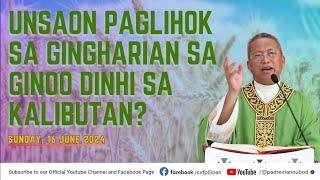 "Unsaon paglihok sa Gingharian sa Ginoo dinhi's kalibutan?" - 6/16/2024 Misa ni Fr. Ciano sa SVFP