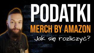 Amazon Merch Podatki - Czy trzeba się rozliczać z Amazona? Poradnik Tutorial Merch by Amazon PL