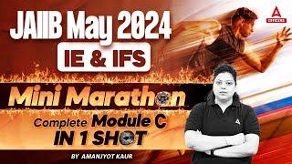 JAIIB May 2024 | IE and IFS Mini Marathon | Complete Module C in One Shot