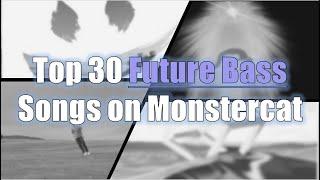 Top 30 Future Bass Songs on Monstercat!