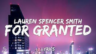 Lauren Spencer Smith - For Granted (Lyrics)