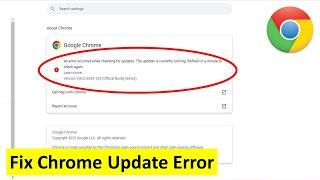 Fix An Error Occurred While Checking for Update Error in Google Chrome