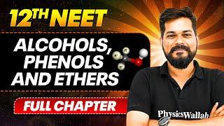 Alcohols, Phenols and Ethers FULL CHAPTER | Class 12th Organic Chemistry | PhysicsWallah