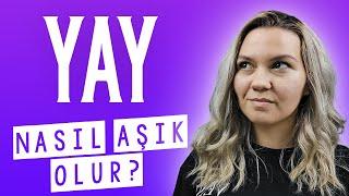 Yay Burcu Nasıl Aşık Olur? Burçlar | Astroloji