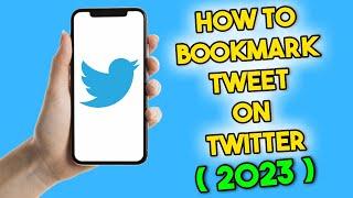 How to Bookmark Tweet on Twitter (2023)