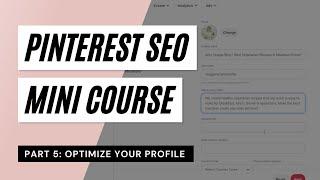 Pinterest SEO Mini Course (Part 5) How to Optimize Your Pinterest Profile