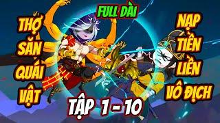 FULL  1 - 10 | Thợ Săn Quái Vật Nạp Tiền Liền Vô Địch | Manhua review |