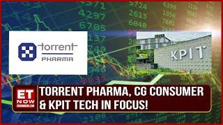 Torrent Pharma, CG Consumer & KPIT Tech In Focus! | Stock Market