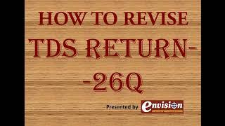 HOW TO REVISE TDS RETURN OTHER THAN SALARY-26Q