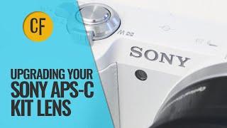 Upgrading your Sony APS-C kit lens! All my recommendations.