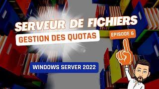 Serveurs de fichiers - Episode 6 - FSRM : Configurer des quotas