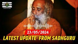 Sadhguru Shared This Voice Note On 23/05/2024