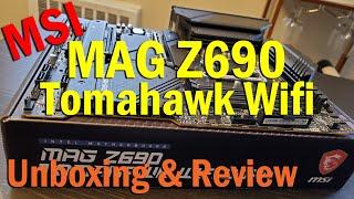 The MSI MAG Z690 Tomahawk WIFI Intel Motherboard | Unboxing, Installation, BIOS, & Review