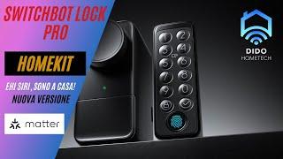 SwitchBot Lock Pro Matter/Homekit - Aprire il portone di casa è sempre più semplice e sicuro!