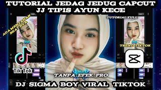 Tutorial Edit Jedag Jedug Capcut JJ Tipis Ayun || Dj Sigma Boy Viral Tiktok