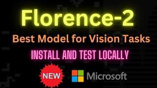 Install Microsoft Florence-2 Model Locally - Best for Vision Tasks