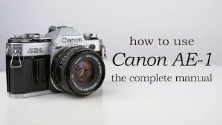 Canon AE-1: The complete video manual - How to use