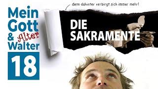 Die Sakramente - Mein Gott & (Alter) Walter - Folge 18 zum Glaubensbekenntnis (Credo)