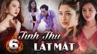 TÌNH THÙ LẬT MẶT TẬP 6 | Phim Bộ Việt Nam Mới Nhất 2024 | Phim Truyền Hình Việt Nam | Phim Việt HTV