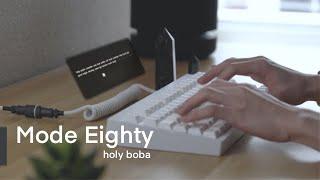 Mode Eighty with Holy Bobas Typing Sound Test (FR4 Plate)