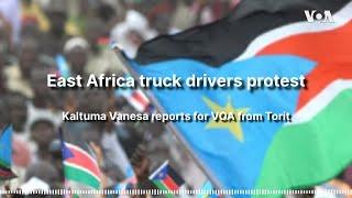 East Africa truck drivers protest