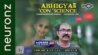 Abhigya and 'Con'Science - Chandrasekhar R | FB Live - 22 April 2020