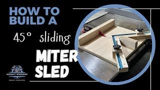 Learn How to Make a Table Saw #Miter Sled -  Build This Jig for Perfect 45 Degree Cuts