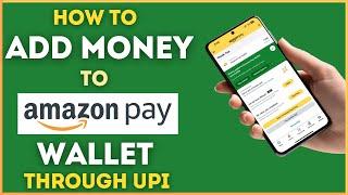 How To Add Money To Amazon Pay Wallet Through UPI