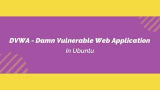 Installing & Configuring DVWA - Damn Vulnerable Web Application in Ubuntu