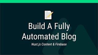 Build an Automated Nuxt Content Blog with Firebase and Github  #nuxtjs