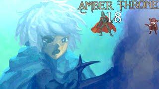 PRINCESS OF REBELLION -- Let's Play The Amber Throne Pt.18