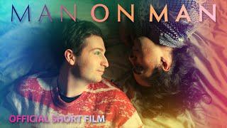 MAN ON MAN | An LGBTQ+ Short Film (2023)