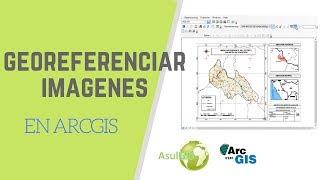 Como Georeferenciar en ArcGIS [FÁCIL]   | AsulGIS