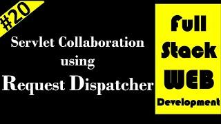 Servlet collaboration using Request Dispatcher with example and program