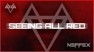 NEFFEX - Seeing All Red  [Copyright Free] No.204
