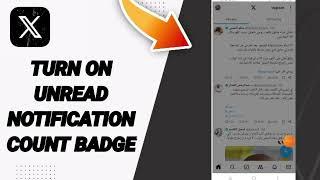 How To Turn On Unread Notification Count Badge On X Twitter App