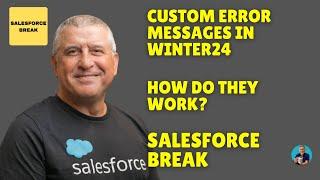 Custom Error Messages in Salesforce Winter 24 - How Do They Work?