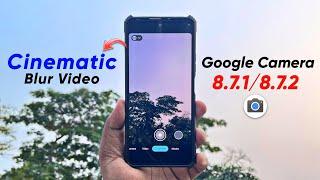 Gcam 8.7.1 Vs Gcam 8.7.2 - Cinematic Blur - Pixel 7 Pro Gcam Features & Review