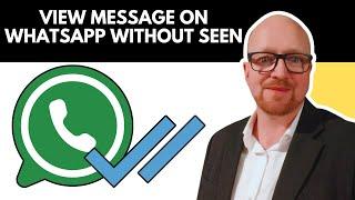 How to Read WhatsApp Messages Without Seen (No Blue Ticks!) | Easy Trick