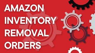 Amazon FBA 101: inventory removal orders, step by step (2024)