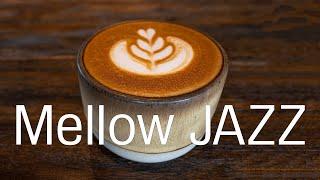 Relaxing Mellow JAZZ - Chill Out Coffee Music For Work & Study