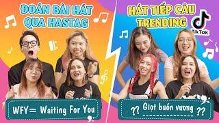 Đoán trend TikTok qua #Hashtag và hát tiếp nhạc hot TikTok: trùm cuối hóa ra là…!!