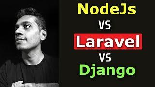 NodeJs Vs Laravel vs Django Which is better ? When to Use What | Complete Guide 