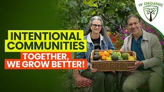 Intentional Community defined |  Let's Grow, Together!  feat. @judyshomegrown