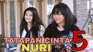 TATAPAN CINTA NURI 5 || Film Berantem Indonesia