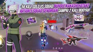 56 KILL SOLO VS SQUAD BUNDLE KAKASHI HATAKE !!! RATAIN 5 SQUAD SENDIRIAN SAMPAI 2 KALI BOOYAH 