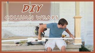 EASY, DIY FRONT PORCH COLUMN/POST WRAPS TUTORIAL!