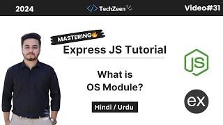 Express JS Tutorial #31 : What is OS Module in Node JS? | ( Hindi / Urdu )