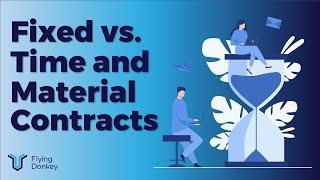 Fixed Cost vs Time & Materials Contracts