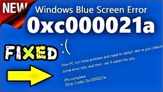 0xc000021a Fix Windows 10 / 8 | Your PC ran into problem and needs to restart. How to Fix Quickly?